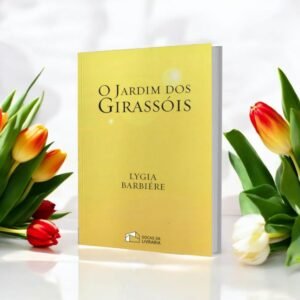 O Jardim dos Girassóis - Lygia Barbiére