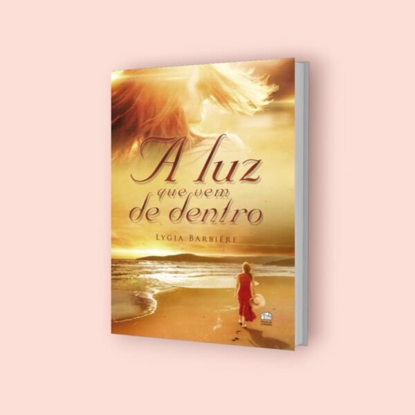A Luz que vem de Dentro - Lygia Barbiére