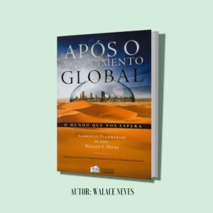 Após o Aquecimento Global — Walace Neves / Hermínio Miranda