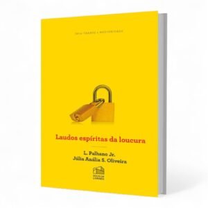 Laudos espíritas da loucura - Lamartine Palhano Jr.