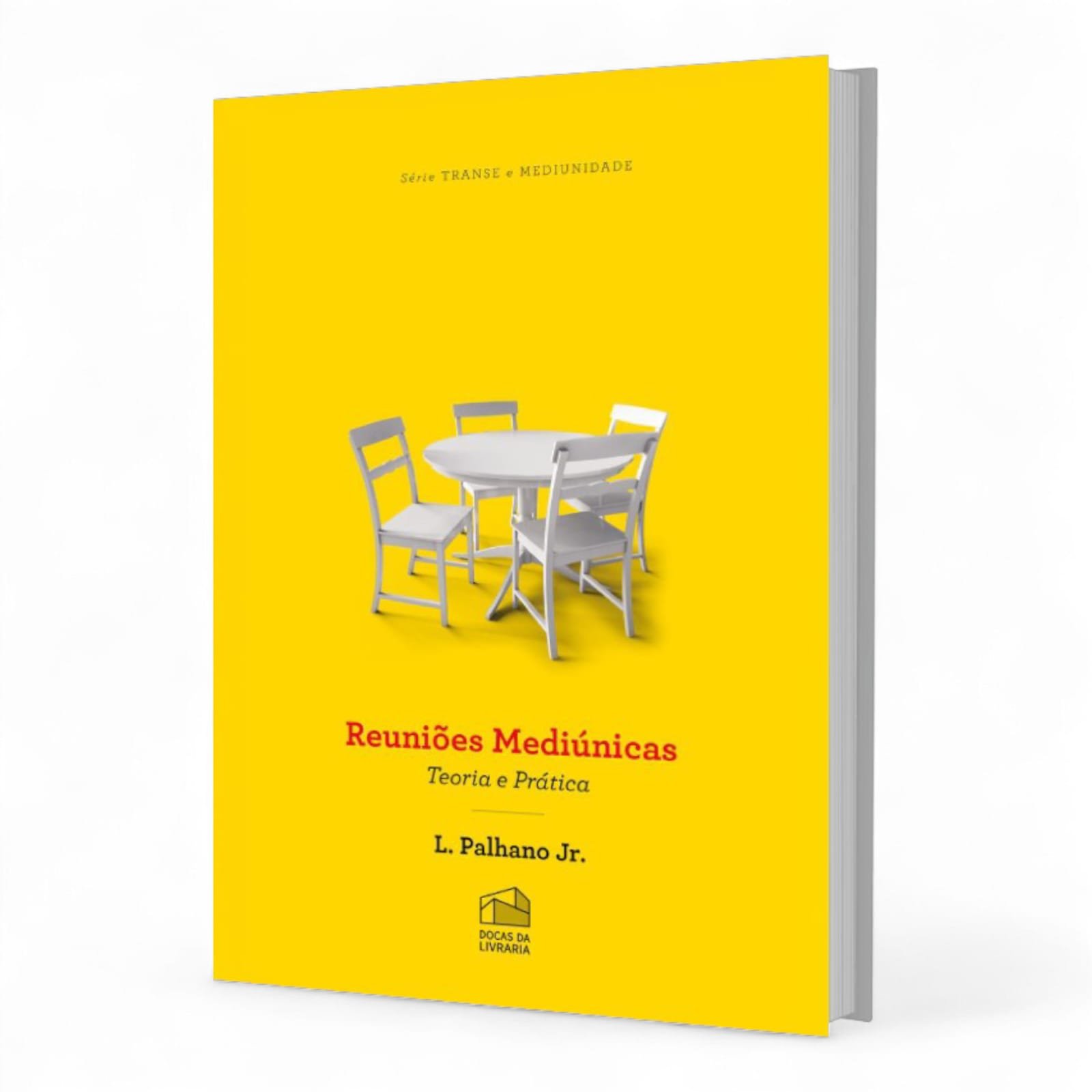 Reuniões Mediúnicas: Teoria e prática - Lamartine Palhano Jr.