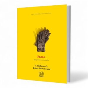 Passe – magnetismo curador - Lamartine Palhano Jr.