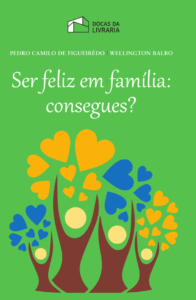 Capa de Ser Feliz em Família: Consegues?